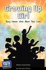Growing Up Girl: Young Women Write about Their Lives By Andrea Estepa (Editor), Laura Longhine (Editor), Keith Hefner (Editor) Cover Image