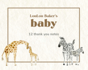 Loulou Baker's Baby: Thank You Notes: 12 Baby Thank You Notes and Envelopes By Loulou Baker Cover Image