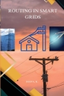 Routing in Smart Grids By Deepa K Cover Image