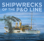 Shipwrecks of the P&O Line By Sam Warwick, Mike Roussel Cover Image