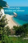 Central Italy, Marches, and Abruzzo By Enrico Massetti Cover Image