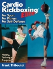 Cardiokickboxing Elite: For Sport, for Fitness, for Self-Defense Cover Image