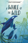 A Whale of the Wild (A Voice of the Wilderness Novel) By Rosanne Parry, Lindsay Moore (Illustrator) Cover Image