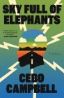 Sky Full of Elephants: A Novel By Cebo Campbell Cover Image