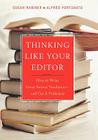 Thinking Like Your Editor: How to Write Great Serious Nonfiction and Get It Published By Susan Rabiner, Alfred Fortunato Cover Image