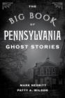 The Big Book of Pennsylvania Ghost Stories (Big Book of Ghost Stories) By Mark Nesbitt, Patty Wilson Cover Image