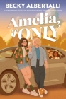 Amelia, If Only By Becky Albertalli Cover Image