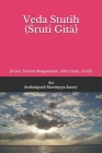 Veda Stutiḥ (Śruti Gītā): (From, Śrīmad Bhāgavatam, 10th Canto, Ch.87) Cover Image