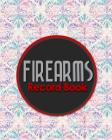 Firearms Record Book: Acquisition And Disposition Book, C&R, Firearm Log Book, Firearms Inventory Log Book, ATF Books, Hydrangea Flower Cove Cover Image