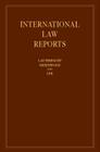 International Law Reports By Elihu Lauterpacht (Editor), Christopher Greenwood (Editor), Karen Lee (Editor) Cover Image