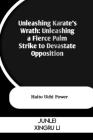 Unleashing Karate's Wrath: Unleashing a Fierce Palm Strike to Devastate Opposition: Haito Uchi Power Cover Image