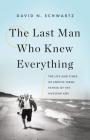 The Last Man Who Knew Everything: The Life and Times of Enrico Fermi, Father of the Nuclear Age Cover Image