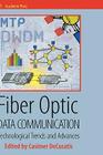 Fiber Optic Data Communication: Technology Advances and Futures By Casimer Decusatis (Editor in Chief) Cover Image