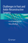 Challenges in Foot and Ankle Reconstructive Surgery: A Case-Based Approach By Harry J. Visser Cover Image