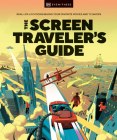 The Screen Traveler's Guide: Real-life Locations Behind Your Favorite Movies and TV Shows By DK Cover Image