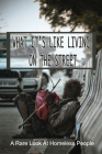 What It's Like Living On The Street: A Rare Look At Homeless People: Street Social Worker Memoir Cover Image