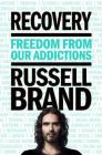 Recovery: Freedom from Our Addictions By Russell Brand Cover Image