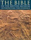 The Bible in the British Museum: Interpreting the Evidence By T. C. Mitchell Cover Image