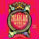 The Mexican Witch Lifestyle: Brujeria Spells, Tarot, and Crystal Magic By Valeria Ruelas, Aida Reluzco (Read by) Cover Image