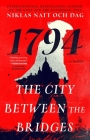 The City Between the Bridges: 1794: A Novel (The Wolf and the Watchman #2) By Niklas Natt och Dag Cover Image
