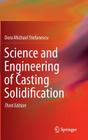 Science and Engineering of Casting Solidification By Doru Michael Stefanescu Cover Image