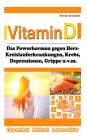 Vitamin D: Das Superhormon gegen Herz-Kreislauferkrankungen, Krebs, Depressionen, Grippe und mehr...[WISSEN KOMPAKT] By Michael Iatroudakis Cover Image