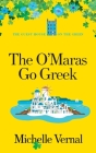 The O'Maras Go Greek By Michelle Vernal Cover Image