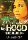 Welcome to My Hood; The Life of a Don Diva By T. E. Cooper Cover Image