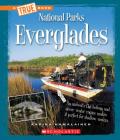 Everglades (A True Book: National Parks) (A True Book (Relaunch)) By Karina Hamalainen Cover Image