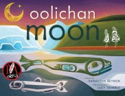 Oolichan Moon By Samantha Beynon, Lucy Trimble (Illustrator) Cover Image