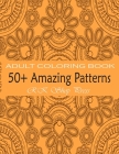 50+ Amazing Patterns: An Adult Coloring Book with Fun, Easy, and Relaxing Coloring Pages. coloring book gift for women relaxation & meditati By Rk Shop Press Cover Image