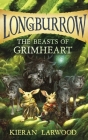 The Beasts of Grimheart (Longburrow) By Kieran Larwood, David Wyatt (Illustrator) Cover Image