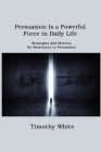 Persuasion Is a Powerful Force in Daily Life: Strategies And Motives for Resistance to Persuasion By Timothy White Cover Image