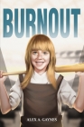 Burnout By Alex A. Gaynes Cover Image