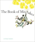 The Book of Mistakes By Corinna Luyken, Corinna Luyken (Illustrator) Cover Image