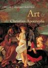 Art and the Christian Apocrypha By David R. Cartlidge, J. Keith Elliot Cover Image
