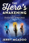 The Hero's Awakening: Book 1- Freshman Year of High School By Jerry McAdoo Cover Image