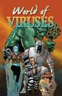 World of Viruses By Dr. Judy Diamond, Martin Powell, Angie Fox, Ann Downer-Hazell, Charles Wood Cover Image
