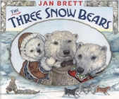 The Three Snow Bears By Jan Brett, Jan Brett (Illustrator) Cover Image