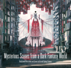 Mysterious Scenes from a Dark Fantasy World: Background Illustrations and Scenes by Up-And-Coming Creators By Monokubo (Cover Design by), Pie International Cover Image