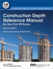 PPI Construction Depth Reference Manual for the Civil PE Exam, 2nd Edition – A Complete Reference Manual for the PE Civil Construction Depth Exam By Thomas Korman, PhD, PE, PLS Cover Image