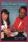 When Women Gather: Planning Guide for Conferences, Seminars, Workshops or Retreats By Naomi E. Peete, Theresa M. Taylor (With) Cover Image