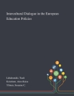 Intercultural Dialogue in the European Education Policies By Tuuli Lähdesmäki, Aino-Kaisa Koistinen, Susanne C. Ylönen Cover Image