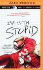 I'm with Stupid (Reinstein Brothers #3) By Geoff Herbach, Nick Podehl (Read by) Cover Image