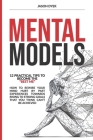 Mental Models: 12 Practical Tips to Become The 