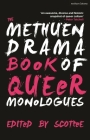 The Methuen Drama Book of Queer Monologues By Scottee (Editor) Cover Image