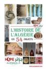 L'Histoire de l'Algerie En 54 Objets By Team Jazairhope Cover Image