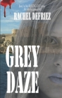 Grey Daze By Rachel Defriez Cover Image