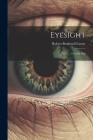 Eyesight: Good & Bad By Robert Brudenell Carter Cover Image