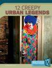12 Creepy Urban Legends (Scary and Spooky) By Kenya McCullum Cover Image